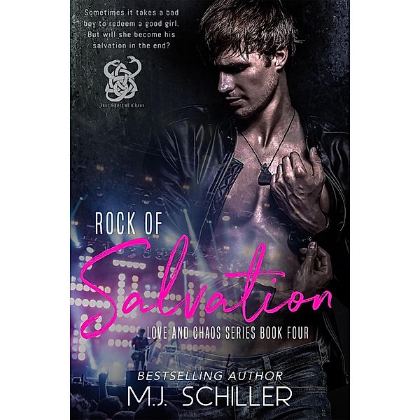 Rock of Salvation (Love and Chaos Series, #4) / Love and Chaos Series, M. J. Schiller
