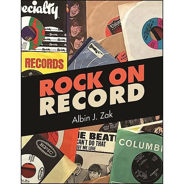 Rock on Record, Albin J. Zak
