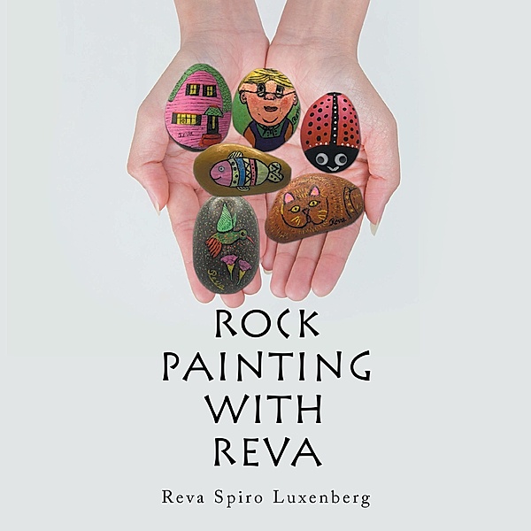 Rock Painting with Reva, Reva Spiro Luxenberg