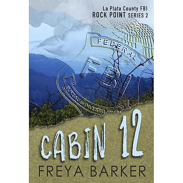 Rock Point: Cabin 12 (Rock Point, #2), Freya Barker