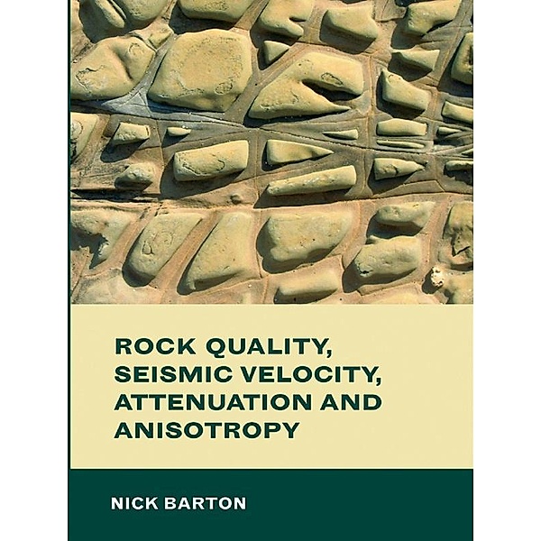 Rock Quality, Seismic Velocity, Attenuation and Anisotropy, Nick Barton