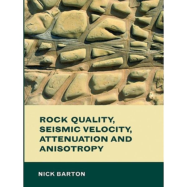 Rock Quality, Seismic Velocity, Attenuation and Anisotropy, Nick Barton