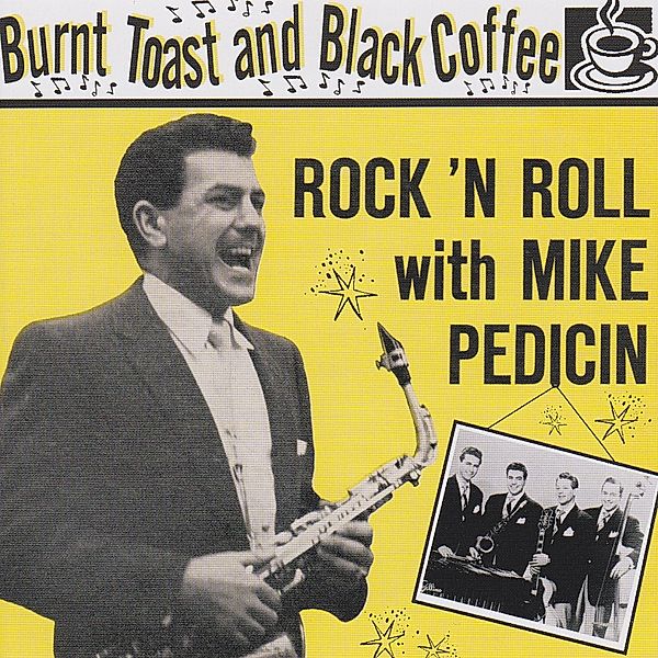 Rock & Roll - Burnt Toast & Black Coffee, Mike Pedicin