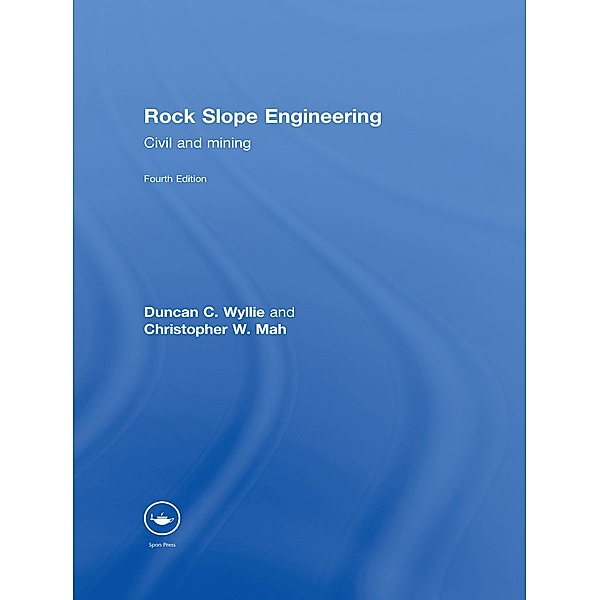 Rock Slope Engineering, Duncan C. Wyllie, Chris Mah