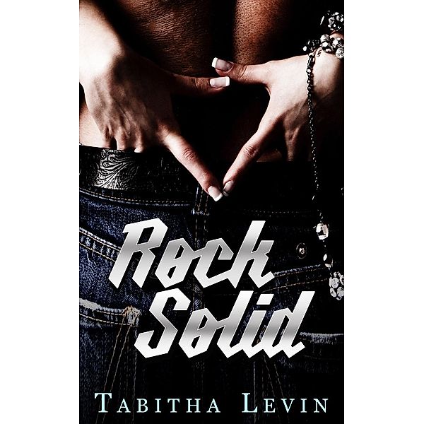 Rock Solid (Rock Star, #3), Tabitha Levin