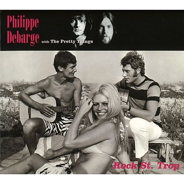 Rock St.Trop, Philippe Debarge, The Pretty Things