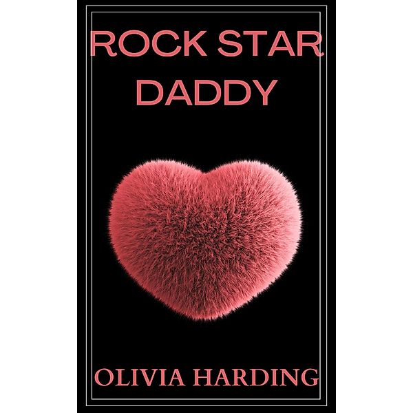 Rock Star Daddy (Age Gap Volume 1, #10) / Age Gap Volume 1, Olivia Harding