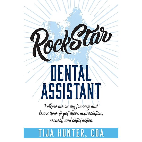 Rock Star Dental Assistant, Tija Hunter