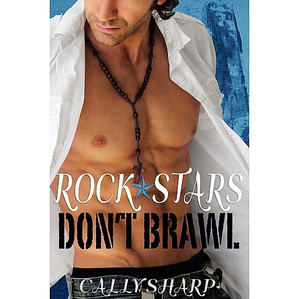 Rock Stars Don't Brawl, Cally Sharp