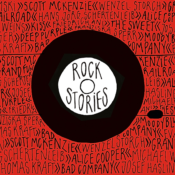 Rock Stories, Friedrich Ani, Eva Demski, Thomas Kraft, Josef Haslinger, Hansjörg Schertenleib, Franziska Sperr, Michael Weins, Wenzel Storch