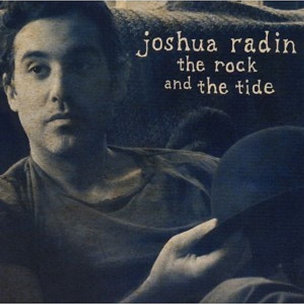 Rock & The Tide,The, Joshua Radin