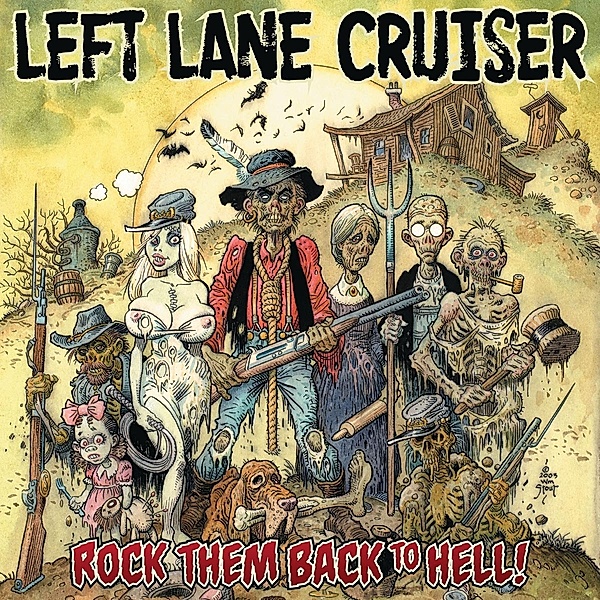 Rock Them Back To Hell!, Left Lane Cruiser