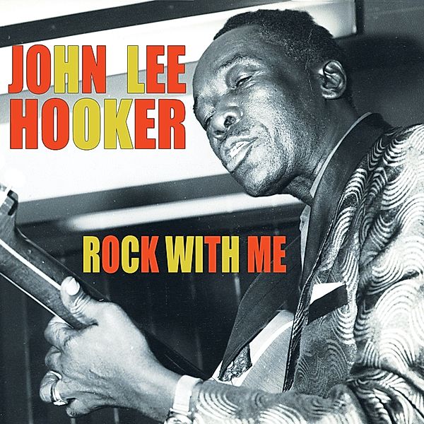 Rock With Me, John Lee Hooker