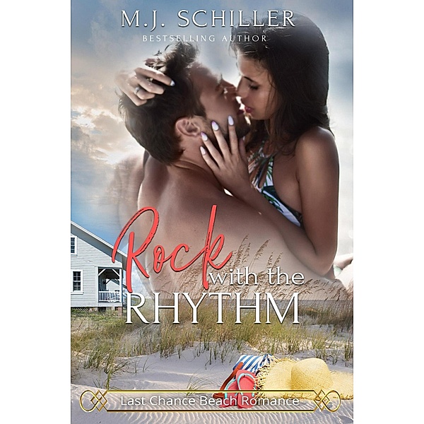 Rock With the Rhythm (Last Chance Beach Romance, #23) / Last Chance Beach Romance, M. J. Schiller