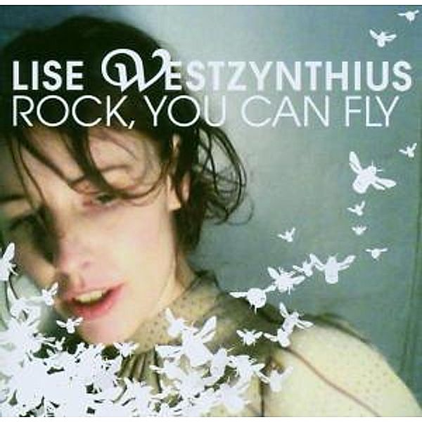 Rock,You Can Fly, Lise Westzynthius