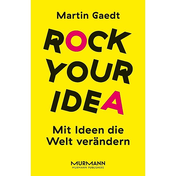 Rock Your Idea, Martin Gaedt