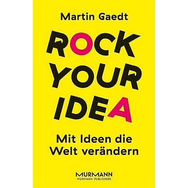 Rock Your Idea., Martin Gaedt