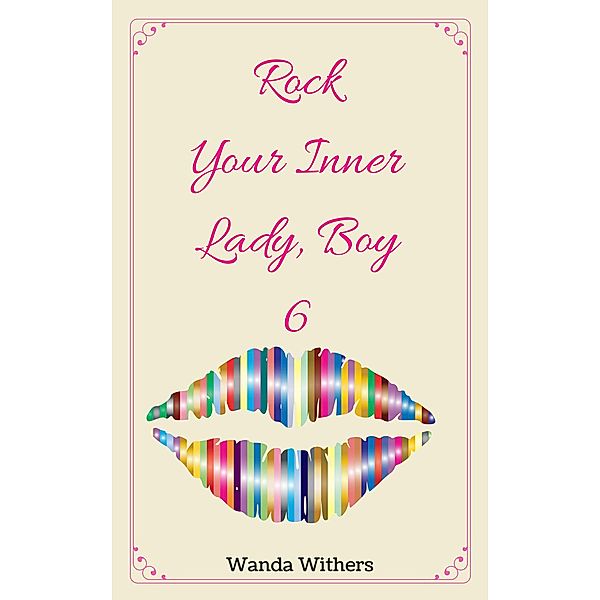 Rock Your Inner Lady, Boy 6 / Rock Your Inner Lady, Boy, Wanda Withers