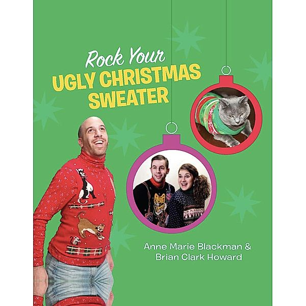 Rock Your Ugly Christmas Sweater, Anne Marie Blackman, Brian Clark Howard