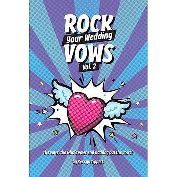 Rock Your Wedding Vows Volume 2 / Rock Your Wedding Vows Bd.2, Kerryn Tippett