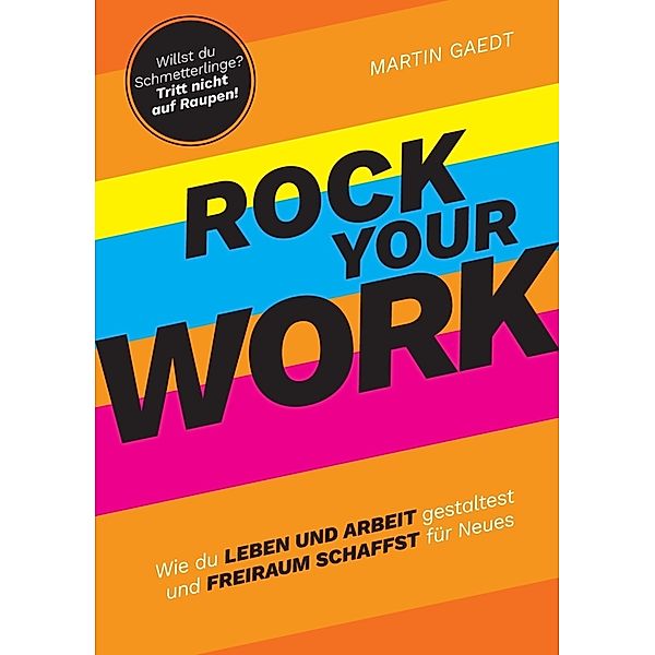 ROCK YOUR WORK, Martin Gaedt