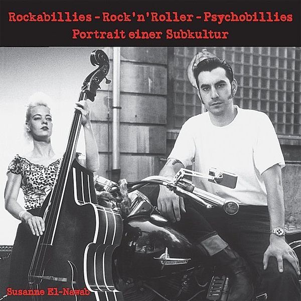 Rockabillies - Rock'n' Roller - Psychobillies., Susanne El-Nawab