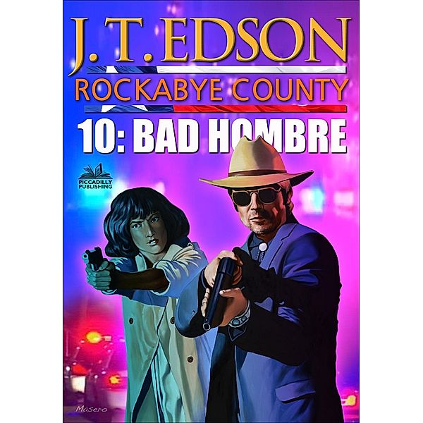 Rockabye County 10: Bad Hombre / Piccadilly, J. T. Edson