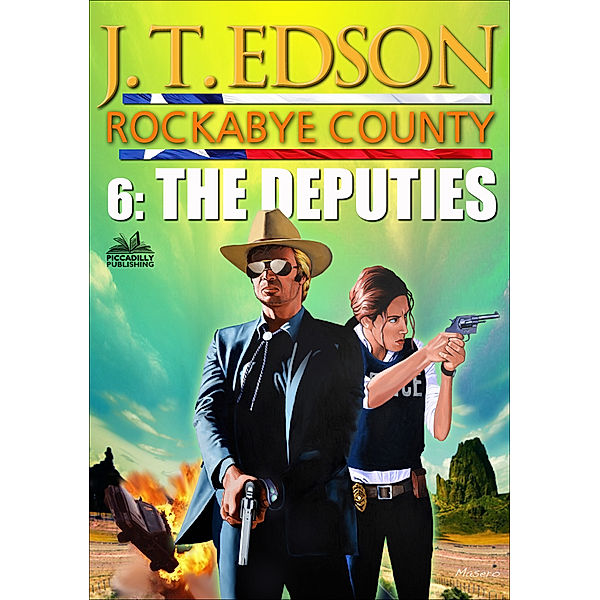 Rockabye County: Rockabye County 6: The Deputies, J.T. Edson