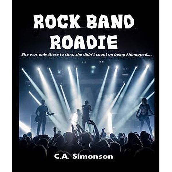 Rockband Roadie / C.A. Simonson, C. A. Simonson