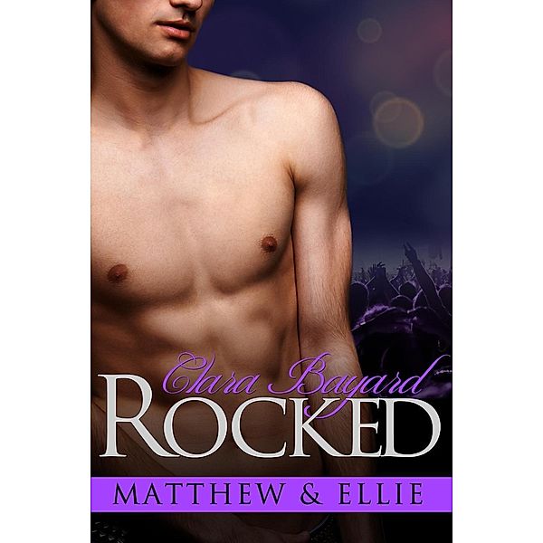 Rocked: Matthew & Ellie, Clara Bayard