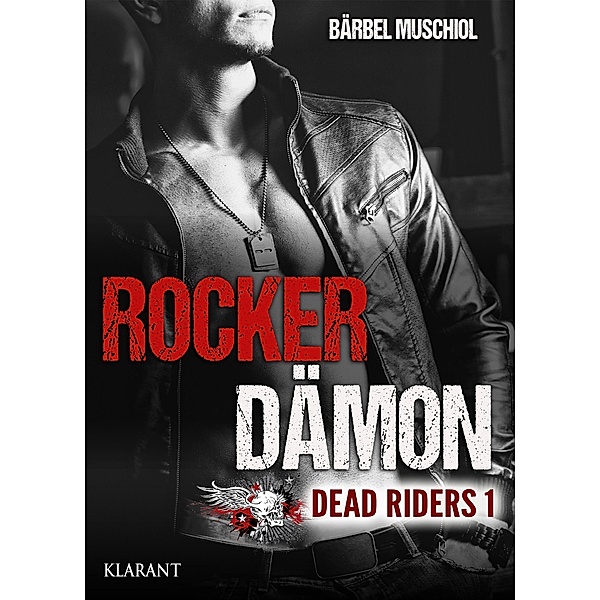 Rocker Dämon. Dead Riders 1 / Rocker Dämon Bd.1, Bärbel Muschiol