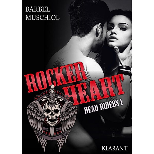 Rocker Heart. Dead Riders 1 / Rocker Heart Bd.1, Bärbel Muschiol