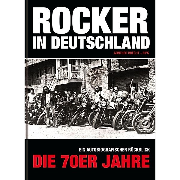 Rocker in Deutschland - Die 70er Jahre, Günther 'Fips' Brecht