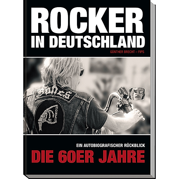 Rocker in Deutschland / Rocker in Deutschland - Die 60er Jahre, Günther 'Fips' Brecht