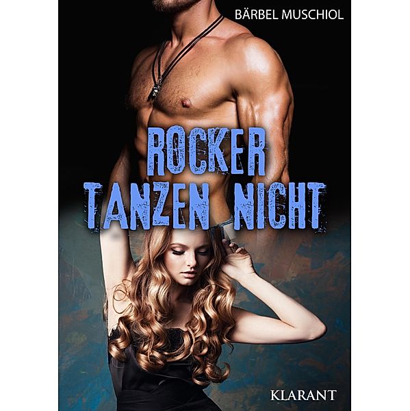 Rocker tanzen nicht / Bloody Kings Motorcycle Club Bd.3, Bärbel Muschiol