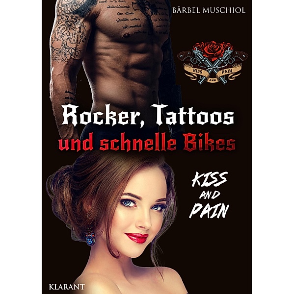 Rocker, Tattoos und schnelle Bikes. Kiss and Pain / Bloody Skulls Motorcycle Club Bd.2, Bärbel Muschiol