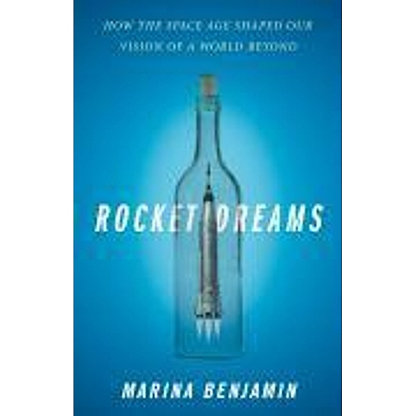 Rocket Dreams, Marina Benjamin