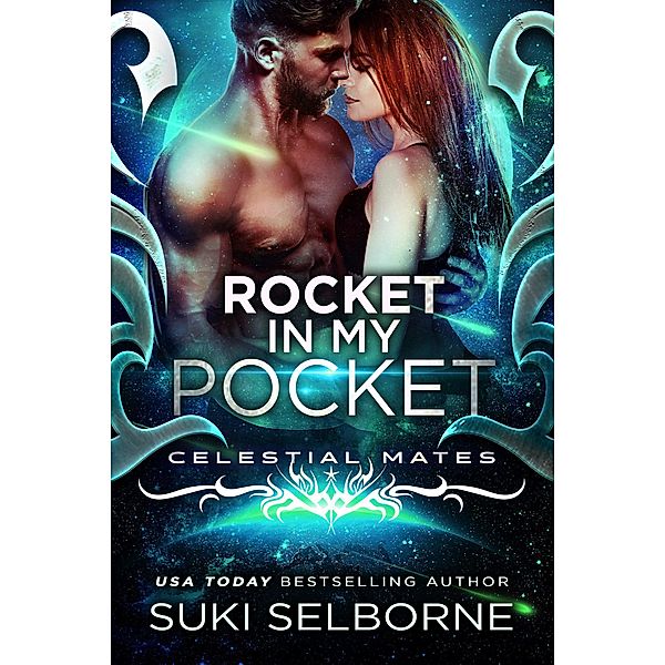 Rocket In My Pocket (Yolcadian Warriors (Celestial Mates), #2) / Yolcadian Warriors (Celestial Mates), Suki Selborne