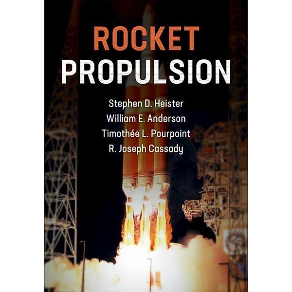 Rocket Propulsion / Cambridge Aerospace Series, Stephen D. Heister