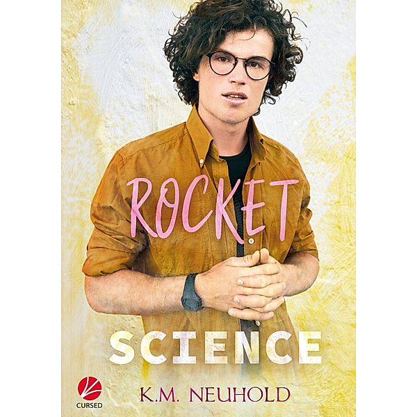 Rocket Science, K. M. Neuhold