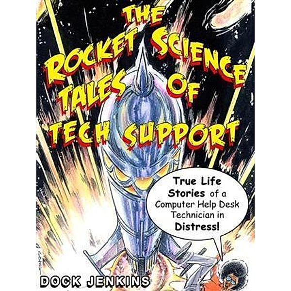 Rocket Science Tales of Tech Support, Dock Jenkins