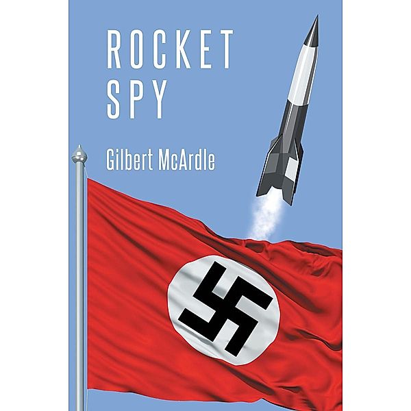 Rocket Spy / Page Publishing, Inc., Gilbert McArdle