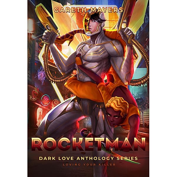 Rocketman (Dark Love Anthology, #2) / Dark Love Anthology, Gareth Mayers