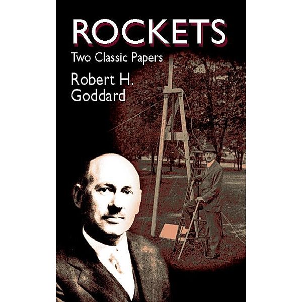 Rockets / Dover Books on Aeronautical Engineering, Robert Goddard