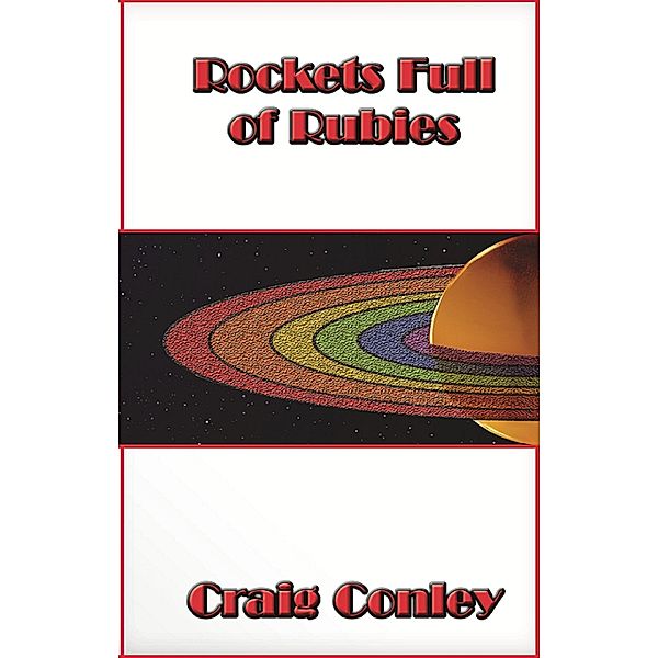 Rockets Full of Rubies / Craig Conley, Craig Conley