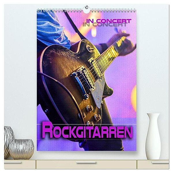 Rockgitarren in Concert (hochwertiger Premium Wandkalender 2024 DIN A2 hoch), Kunstdruck in Hochglanz, Renate Utz