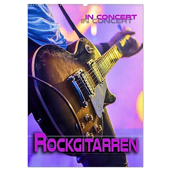 Rockgitarren in Concert (Wandkalender 2024 DIN A2 hoch), CALVENDO Monatskalender, Renate Utz