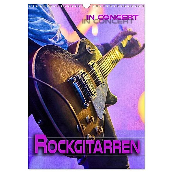 Rockgitarren in Concert (Wandkalender 2024 DIN A3 hoch), CALVENDO Monatskalender, Renate Utz