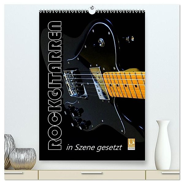 ROCKGITARREN in Szene gesetzt / Geburtstagskalender (hochwertiger Premium Wandkalender 2024 DIN A2 hoch), Kunstdruck in Hochglanz, Renate Bleicher