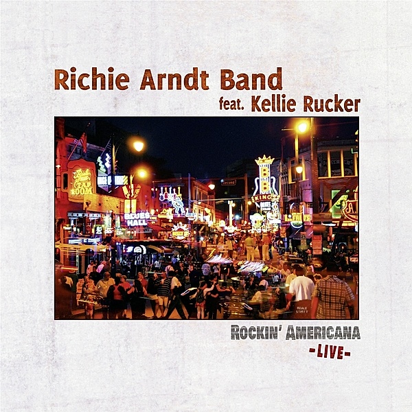Rockin' Americana, Richie Arndt Band, Kellie Rucker